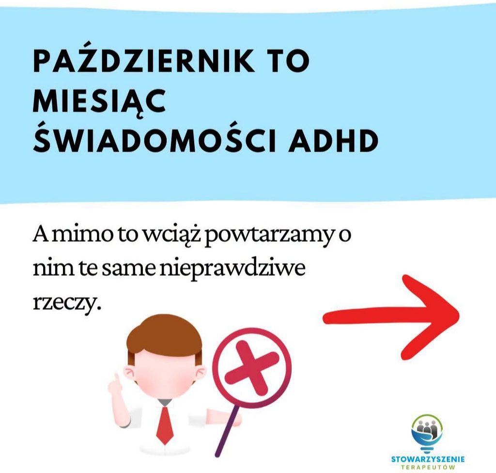 Grafika z napisem: Październik to miesiąc świadomości ADHD. A mimo to wciąż powtarzamy o nim te same nieprawdziwe rzeczy. Obok znajduje się ilustracja osoby wykonującej gest zaprzeczenia oraz czerwona strzałka wskazująca na dalszą część publikacji.